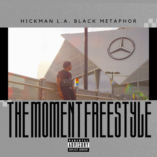 The Moment Freestyle cover art - Hickman L.A.